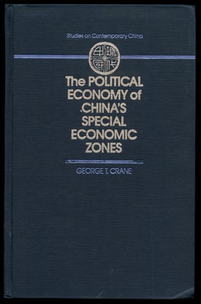 Item #B43096 The Political Economy of China's Special Economic Zones. George T. Crane