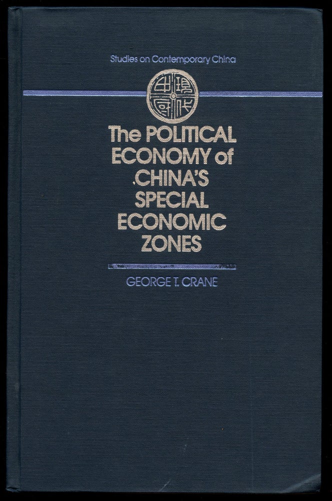 Item #B43096 The Political Economy of China's Special Economic Zones. George T. Crane.
