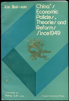 Item #B43103 China's Economic Policies, Theories & Reforms Since 1949. Xie Bai-san