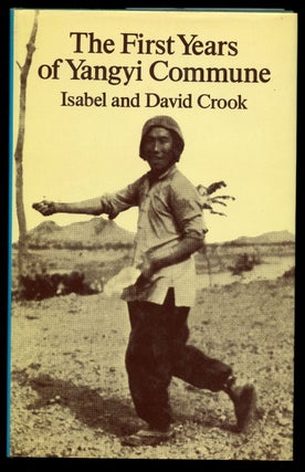 Item #B43104 The First Years of Yangyi Commune. Isabel and David Crook