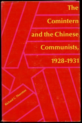 Item #B43108 The Comintern and the Chinese Communists, 1928-1931. Richard C. Thornton