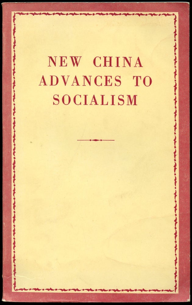 Item #B43118 New China Advances to Socialism: A Selection of Speeches Delivered at the Third Session of the First National People's Congress. n/a.
