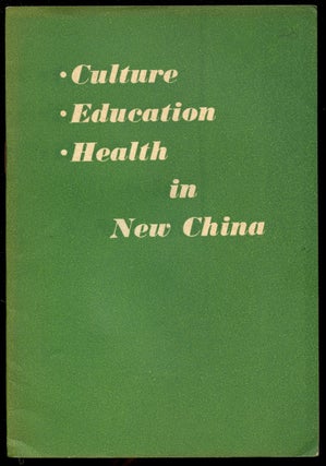 Item #B43140 Culture, Education and Health in New China. n/a