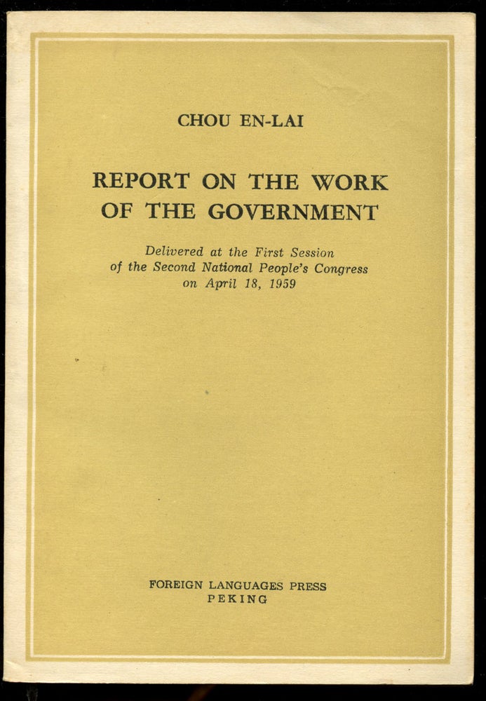 Item #B43141 Report on the Work of the Government: Delivered at the First Session of the Second National People's Congress on April 18, 1959. Chou En-lai.