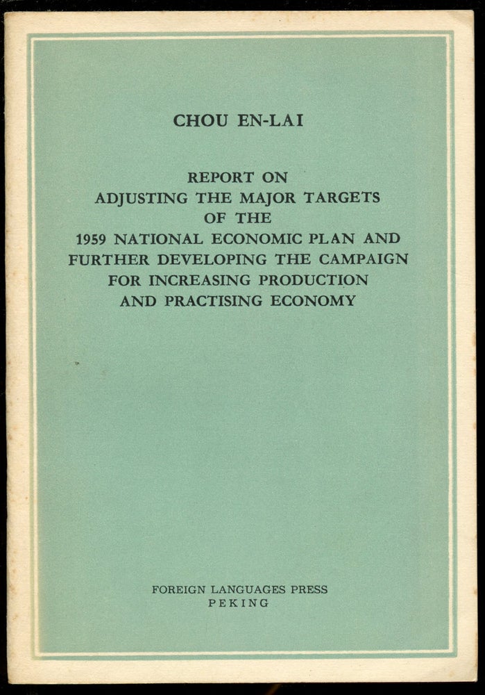 Item #B43143 Report on Adjusting the Major Targets of the 1959 National Economic Plan and Further Developing the Campaign for Increasing Production and Practising Economy: Delivered at the Fifth Meeting of the Standing Committee of the Second National People's Congress on August 26, 1959. Chou En-lai.