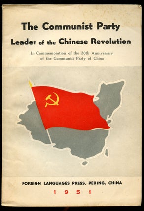 Item #B43145 The Communist Party: Leader of the Chinese Revolution. n/a