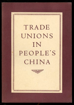 Item #B43154 Trade Unions in People's China. n/a