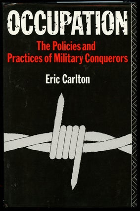 Item #B43194 Occupation: The Policies and Practices of Military Conquerors. Eric Carlton