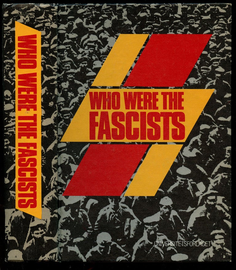 Item #B43214 Who Were the Fascists? Social Roots of European Fascism. Stein Ugelvik Larsen, Bernt Hagtvet, Jan Petter Myklebust.