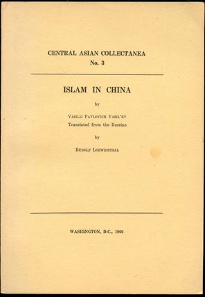 Item #B43306 Islam in China (Central Asian Collectanea, No. 3). Vasilij Pavlovich Vasil'ev,...