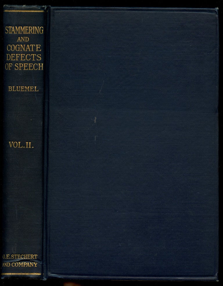 Item #B43346 Stammering and Cognate Defects of Speech: Volume II--Contemporaneous Systems of Treating Stammering: Their Possibilities and Limitations (This volume only). C. S. Bluemel.
