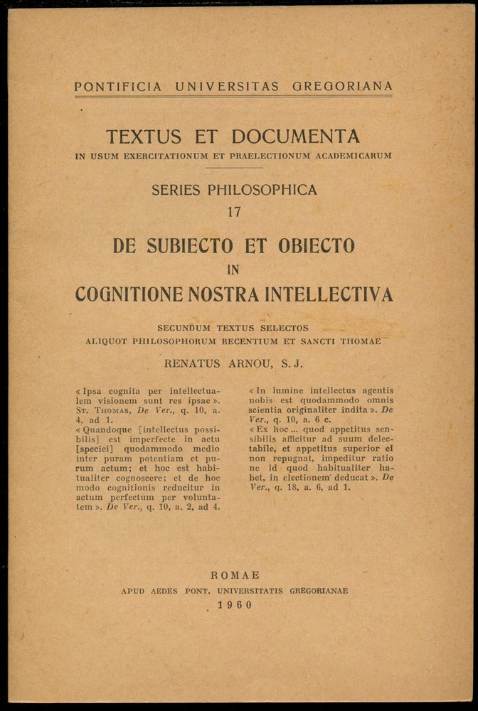 Item #B43388 De Subiecto et Obiecto in Cognitione Nostra Intellectiva (Series Philosophica 17). Renatus Arnou.