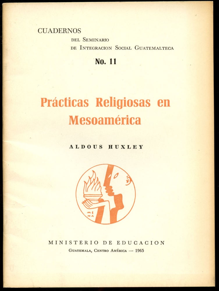 Item #B43419 Practicas Religiosas en Mesoamerica (Cuadernos del Seminario de Integracion Social Guatemalteca No. 11). Aldous Huxley.