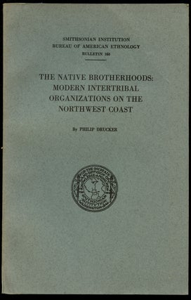 Item #B43429 The Native Brotherhoods: Modern Intertribal Organizations on the Northwest Coast...