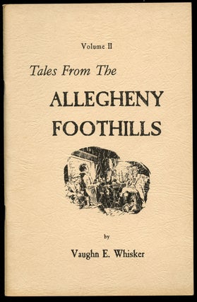 Item #B43495 Tales from the Allegheny Foothills: Volume II (This volume only). Vaughn E. Whisker