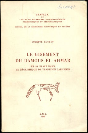 Item #B43518 Le Gisement du Damous el Ahmar: Et sa Place dans le Neolithique de Tradition...
