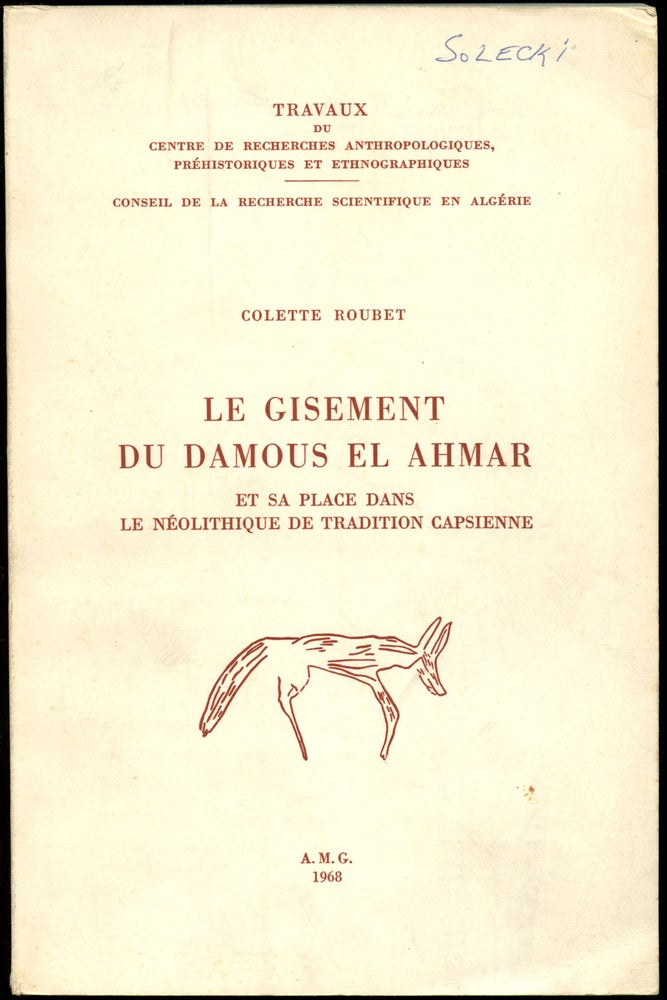Item #B43518 Le Gisement du Damous el Ahmar: Et sa Place dans le Neolithique de Tradition Capsienne. Colette Roubet.