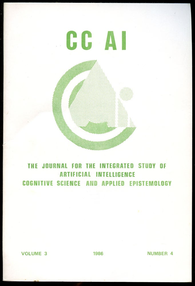 Item #B43539 CC AI: The Journal for the Integrated Study of Artificial Intelligence, Cognitive Science and Applied Epistemology--Volume 3, Number 4, 1986 (This volume only). Albrecht-- Heeffer.