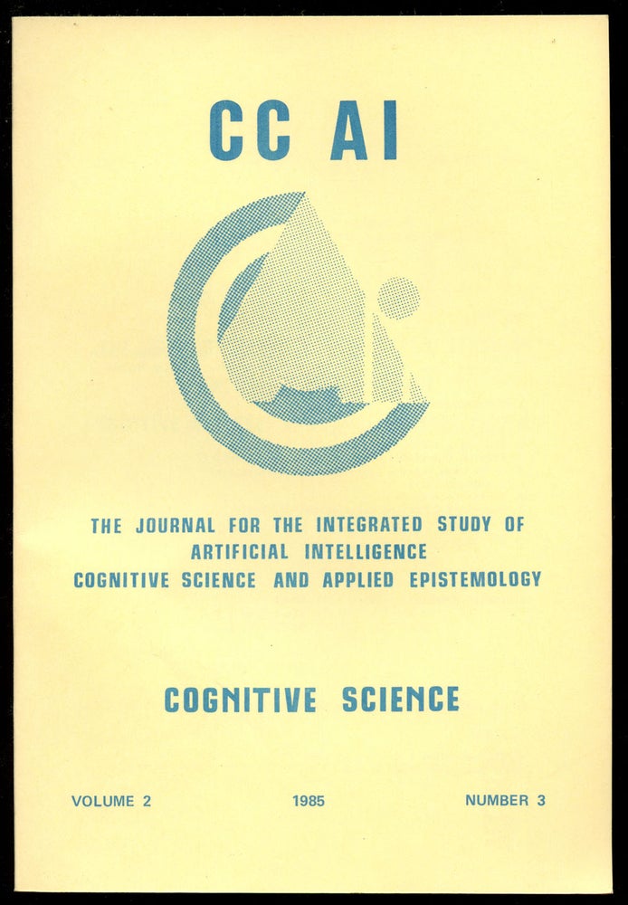 Item #B43541 CC AI: The Journal for the Integrated Study of Artificial Intelligence, Cognitive Science and Applied Epistemology--Volume 2, Number 3, 1985 (This volume only). Albrecht-- Heeffer.