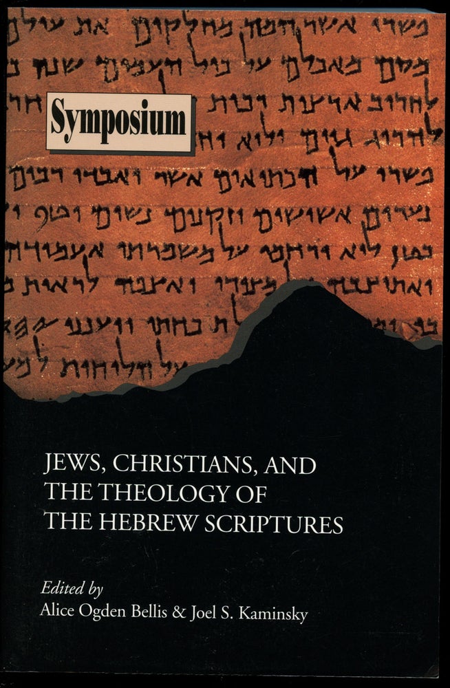 Item #B43649 Jews, Christians, and the Theology of the Hebrew Scriptures. Alice Ogden Bellis, Joel S. Kaminsky.