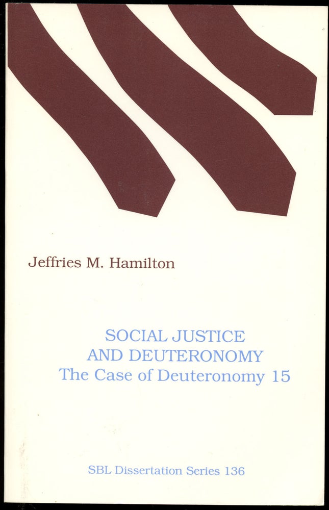 Item #B43659 Social Justice and Deuteronomy: The Case of Deuteronomy 15. Jeffries M. Hamilton.