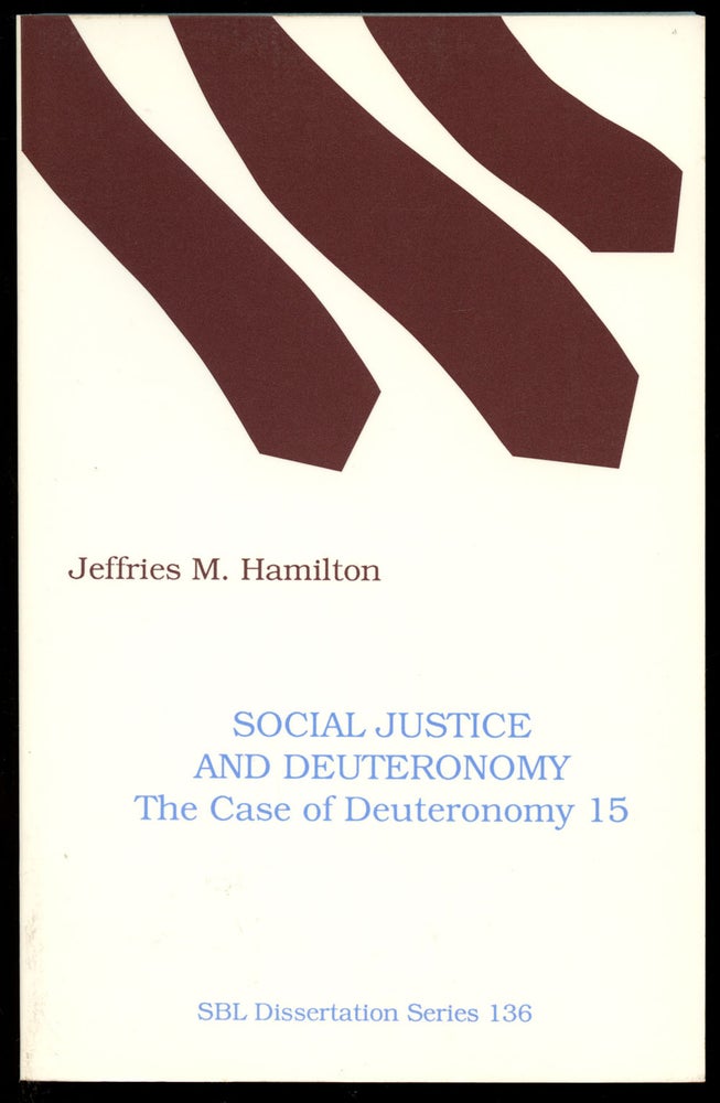 Item #B43660 Social Justice and Deuteronomy: The Case of Deuteronomy 15. Jeffries M. Hamilton.