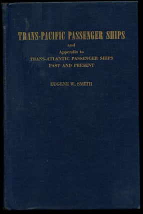 Item #B43750 Trans-Pacific Passenger Ships and Appendix to Trans-Atlantic Passenger Ships Past...