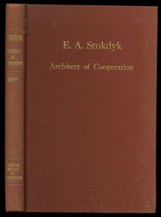 Item #B43754 E.A. Stokdyk--Architect of Cooperation. Joseph G. Knapp