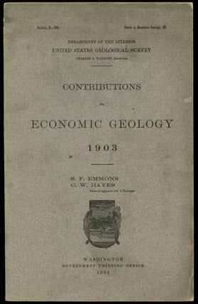 Item #B43755 Contributions to Economic Geology 1903. S. F. Emmons, C W. Hayes