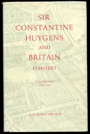 Item #B43790 Sir Constantine Huygens and Britain: 1596-1689--A Pattern of Cultural Exchange:...