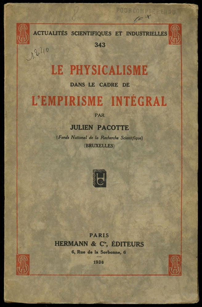 Item #B43808 Le Physicalisme dans le Cadre de l'Empirisme Integral (Actualites Scientifiques et Industrielles 343). Julien Pacotte.