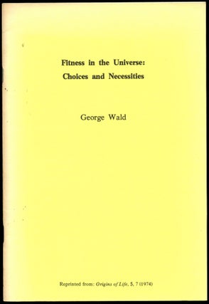 Item #B43829 Fitness in the Universe: Choices and Necessities (Reprinted from Origins of Life, 5,...