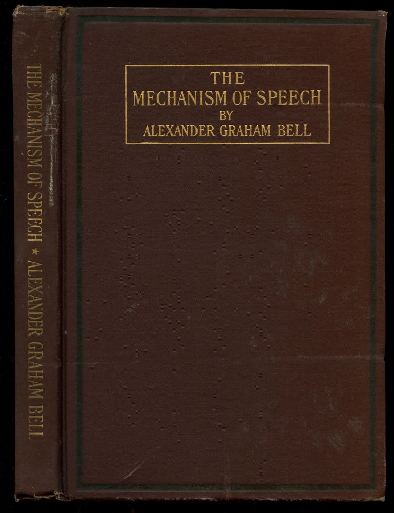 Item #B43961 The Mechanism of Speech: Lectures Delivered Before the American Association to Promote the Teaching of Speech to the Deaf, to Which is Appended a Paper Vowel Theories Read Before the National Academy of Arts and Sciences. Alexander Graham Bell.