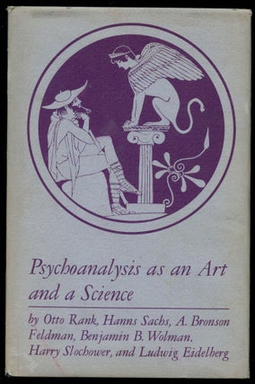 Item #B43977 Psychoanalysis as an Art and a Science: A Symposium by Otto Rank, Hanns Sachs,...