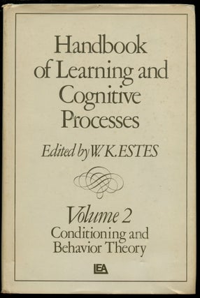Item #B44049 Handbook of Learning and Cognitive Processes: Volume 2--Conditioning and Behavior...