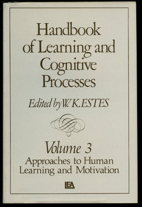 Item #B44050 Handbook of Learning and Cognitive Processes: Volume 3--Approaches to Human Learning...