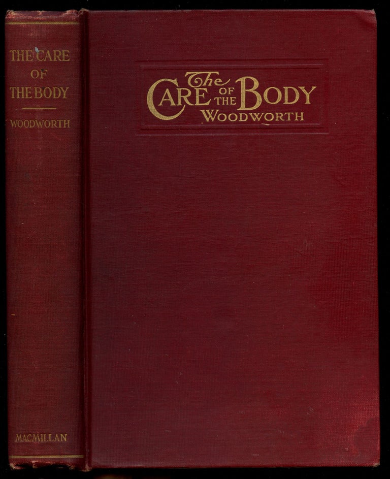 Item #B44190 The Care of the Body [Inscribed by Woodworth]. R. S. Woodworth.