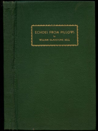 Item #B44209 Echoes from Pillows. William Gladstone Bell