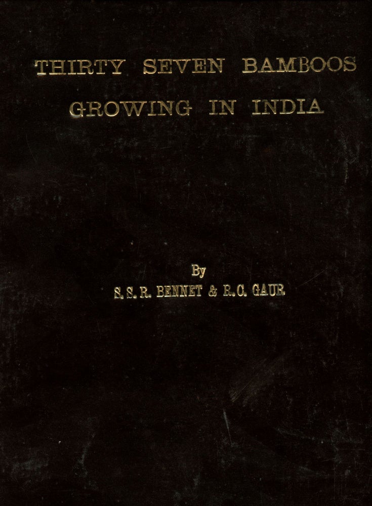 Item #B44242 Thirty Seven Bamboos Growing in India [Signed by illustrator Sharma]. S. S. R. Bennet, R C. Gaur, Illustrated, P N. Sharma.