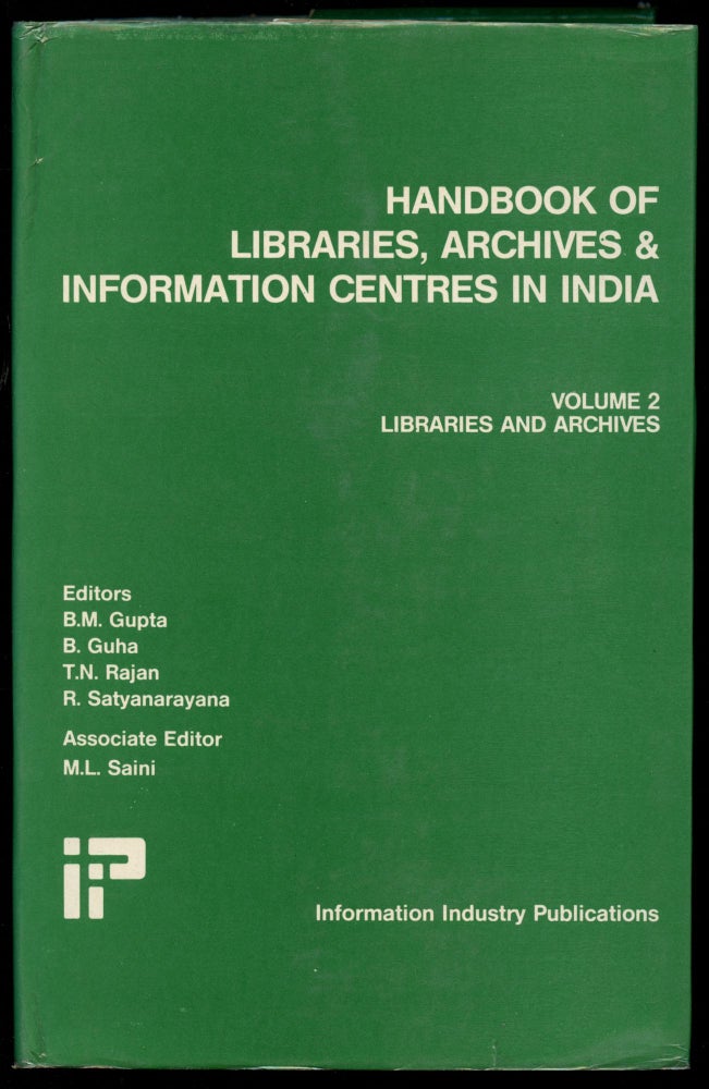 Item #B44306 Handbook of Libraries, Archives & Information Centres in India: Volume 2--Libraries & Archives (This volume only). B. M. Gupta.