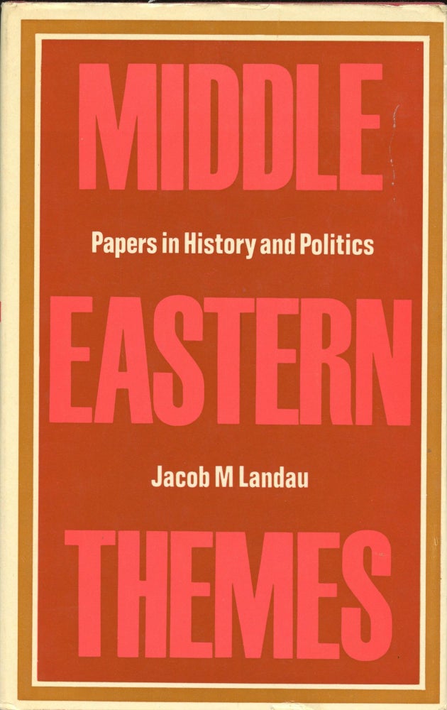 Item #B44449 Middle Eastern Themes: Papers in History and Politics [Inscribed by Landau]. Jacob M. Landau.