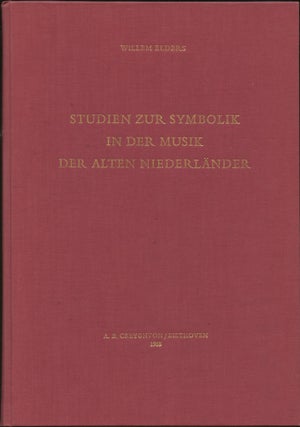 Item #B44525 Studien zur Symbolik in der Musik der Alten Niederlander. Willem Elders