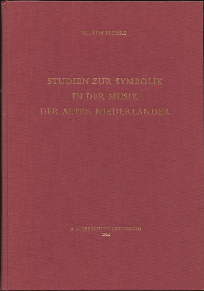 Item #B44525 Studien zur Symbolik in der Musik der Alten Niederlander. Willem Elders.