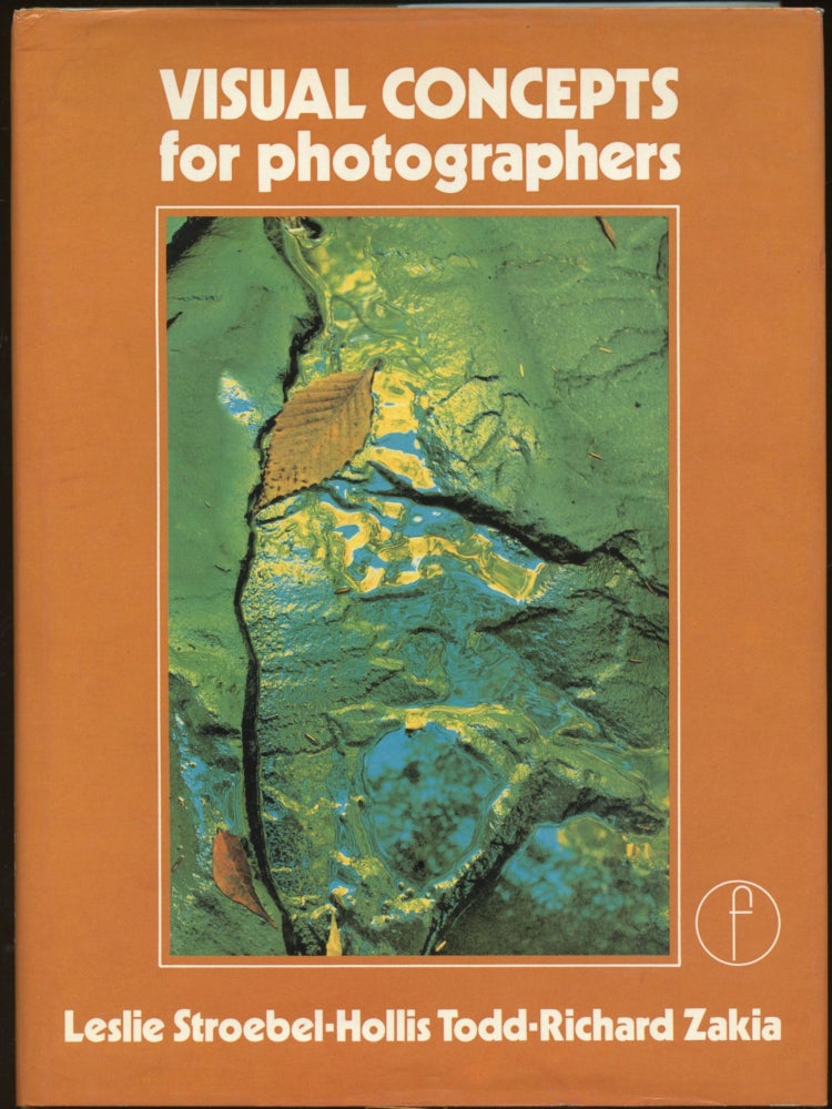 Item #B44560 Visual Concepts For Photographers [Inscribed by Zakia!]. Leslie Stroebel, Hollis Todd, Richard Zakia.