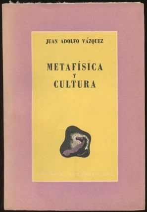 Item #B44613 Metafisica y Cultura. Juan Adolfo Vazquez
