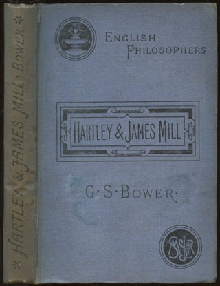 Item #B44704 English Philosophers: Hartley and James Mill. George Spencer Bower