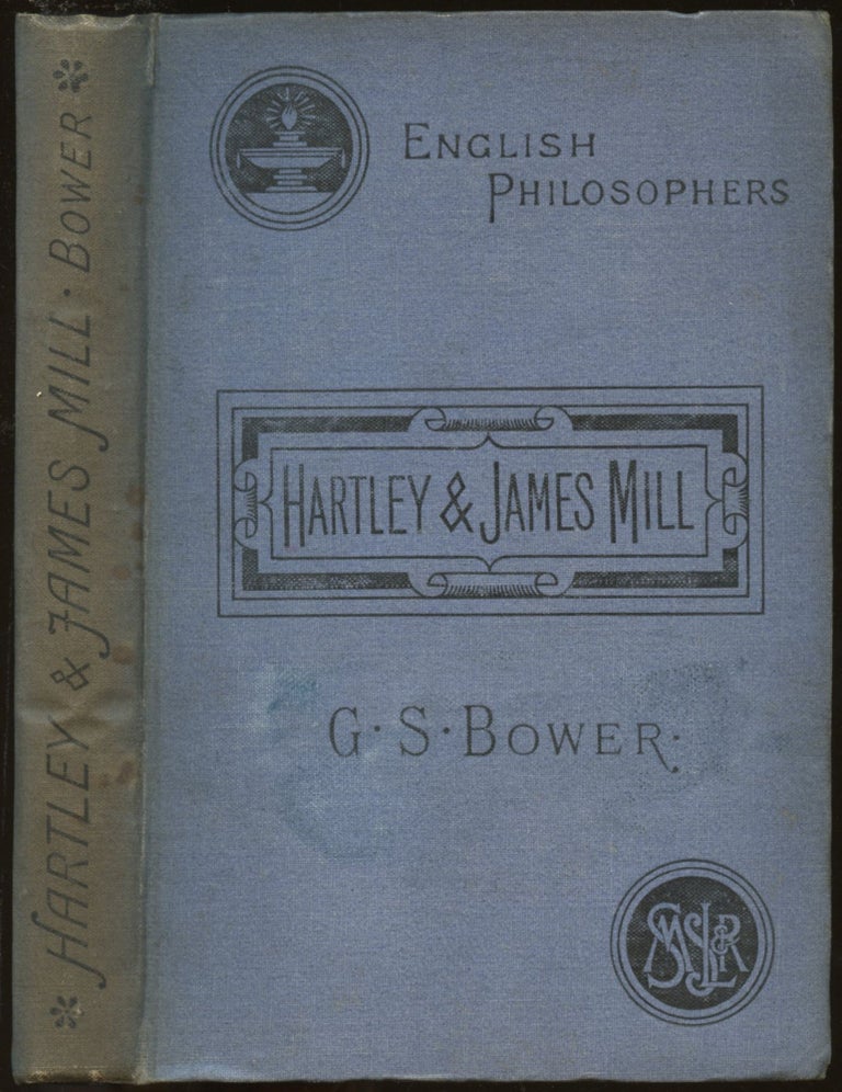 Item #B44704 English Philosophers: Hartley and James Mill. George Spencer Bower.
