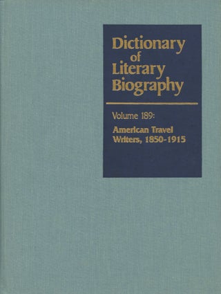 Item #B44882 American Travel Writers, 1850-1915 (Dictionary of Literary Biography, Volume One...
