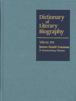 Item #B44910 James Gould Cozzens: A Documentary Volume (Dictionary of Literary Biography, Volume...