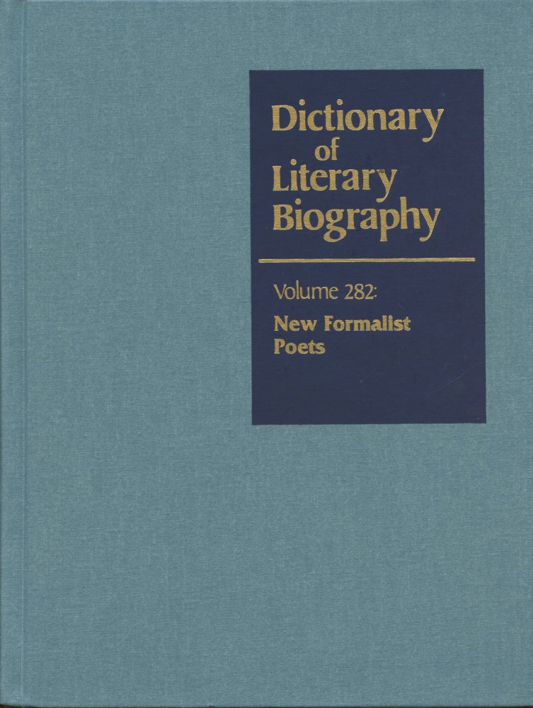 Item #B44932 New Formalists Poets (Dictionary of Literary Biography, Volume Two Hundred Eighty-Two); DLB, Vol. 282. Jonathan Barron, Bruce Meyer.